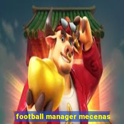 football manager mecenas